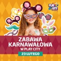 Zabawa Karnawałowa w Play City