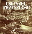 Usłyszeć przeszłość. Cykl działań związanych z historią i tożsamością Chojnowa