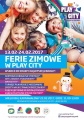 Zimowe Ferie w Play City