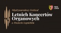 Zapowiedź Międzynarodowego Festiwalu Letnich Koncertów Organowych