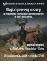 Magia i procesy o czary - Muzeum zaprasza na wykład