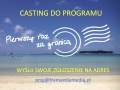 Pierwszy raz za granicą – rusza  2. edycja programu! CASTING!