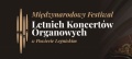 Międzynarodowy Festiwal Letnich Koncertów Organowych – koncert III