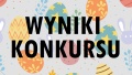 Wielkanocny konkurs facebookowy - wyniki